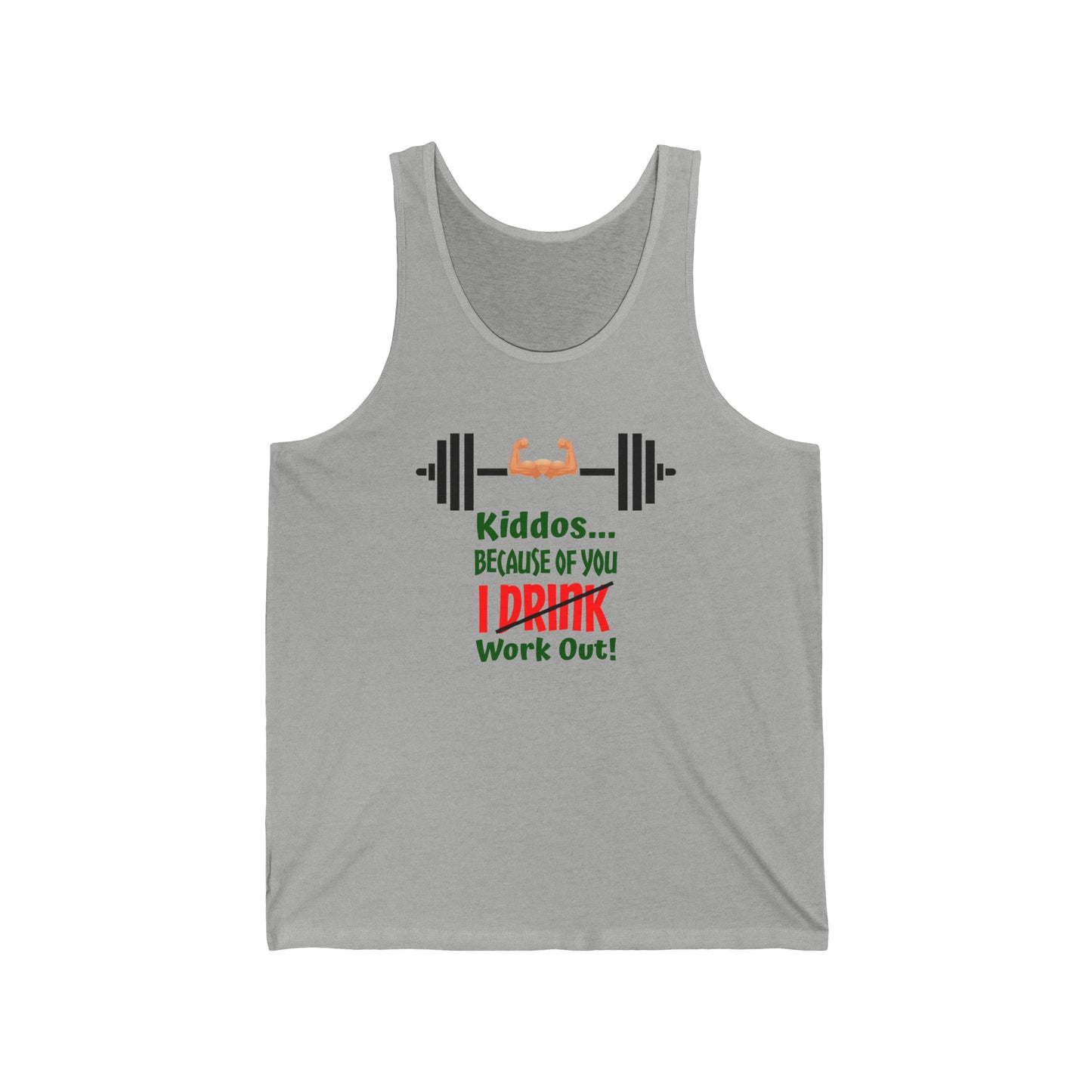 Kiddos Because of You I Work Out Unisex Jersey Tank
