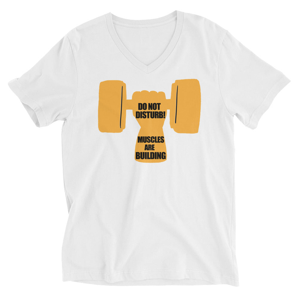 Do Not Disturb Muscles are Building Unisex Short Sleeve V-Neck T-Shirt