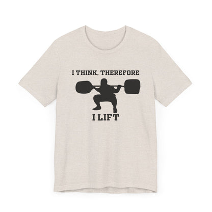 I Think Therefore I lift Unisex Jersey Short Sleeve Tee