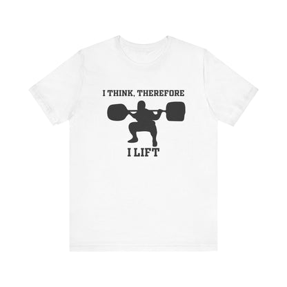 I Think Therefore I lift Unisex Jersey Short Sleeve Tee