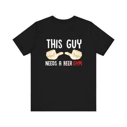 This Guy Needs A Gym Unisex Jersey Short Sleeve Tee