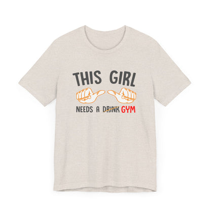 This Girl Needs a Gym Unisex Jersey Short Sleeve Tee