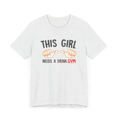 This Girl Needs a Gym Unisex Jersey Short Sleeve Tee