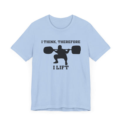 I Think Therefore I lift Unisex Jersey Short Sleeve Tee