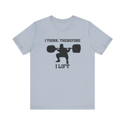 I Think Therefore I lift Unisex Jersey Short Sleeve Tee