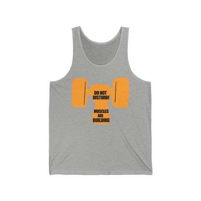 Do Not Disturb Muscles are Building Unisex Jersey Tank