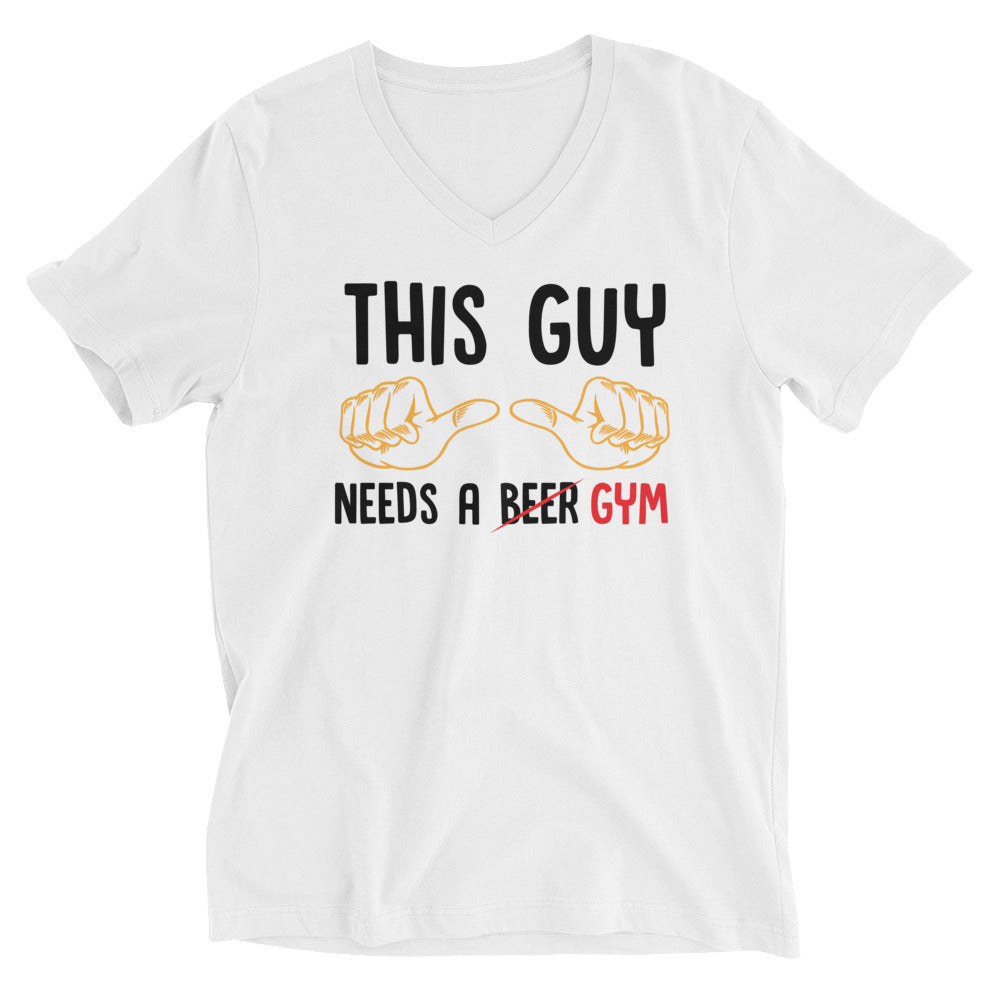 This Guy Needs A GYM Unisex Short Sleeve V-Neck T-Shirt