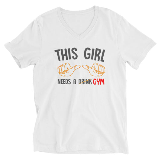 This Girl Needs a Gym Unisex Short Sleeve V-Neck T-Shirt